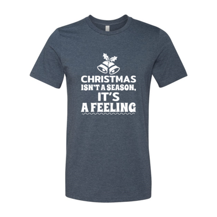 Christmas Is Not A Season Its A Feeling