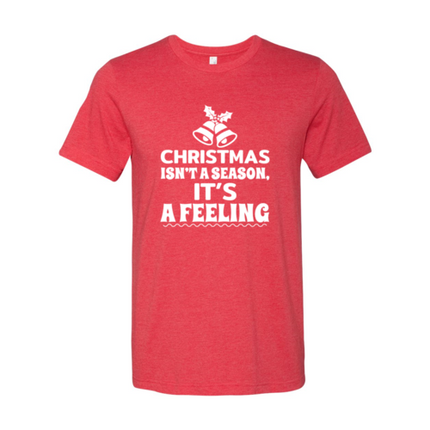 Christmas Is Not A Season Its A Feeling
