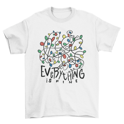 "Everything is fine" t-shirt