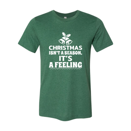 Christmas Is Not A Season Its A Feeling
